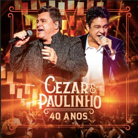 Cezar Paulinho 40 Anos Sertanejo Sua Música