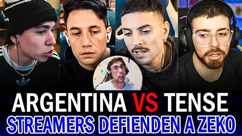 Streamers Argentinos Explotan Con Tense Y Defienden A Zeko Youtube