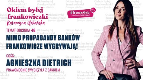 Okiem Byłej Frankowiczki 46 Agnieszka Dietrych pomimo propagandy