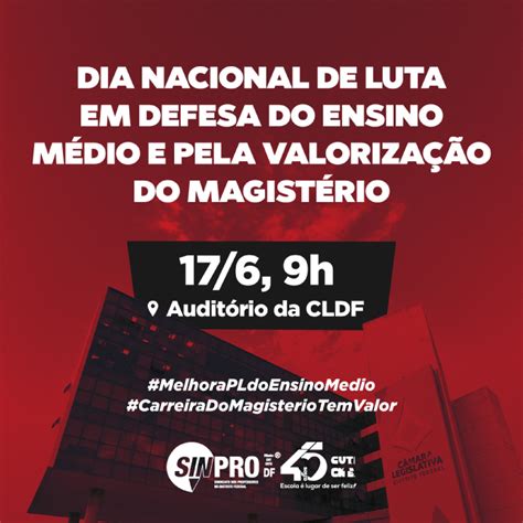 Dia Nacional De Luta Sinpro Realiza Ato Na CLDF Segunda 17 SINPRO DF