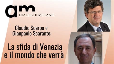 La Sfida Di Venezia E Il Mondo Che Verrà C Scarpa E G Scarante