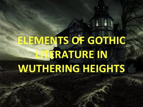 Elements of Gothic Literature in Wuthering Heights