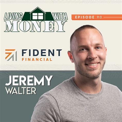 090 Jeremy Walter Fident Financial Living With Money