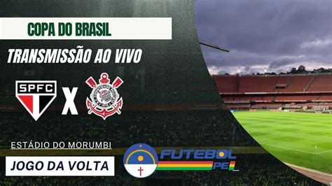 SÃO PAULO X CORINTHIANS AO VIVO COPA DO BRASIL 2023 AO VIVO