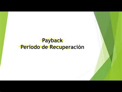 Payback o Período de Recuperación Criterios de Selección de Proyectos