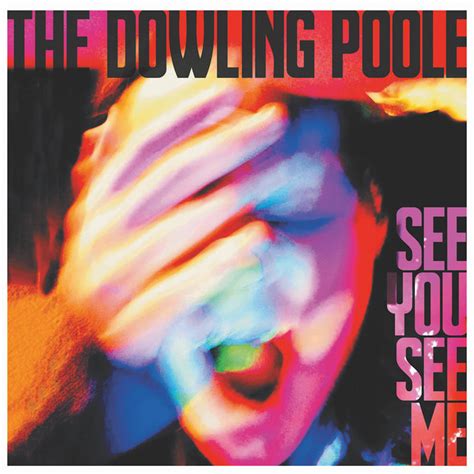 See You See Me Album By The Dowling Poole Spotify