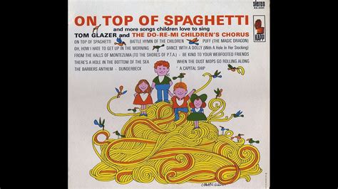 Tom Glazer And The Do Re Mi Childrens Chorus On Top Of Spaghetti Youtube