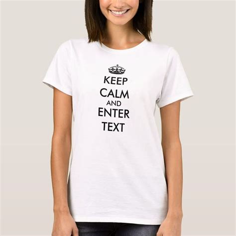 Keep Calm Shirt Change Text And Crown T Shirt Zazzle Keep Calm T