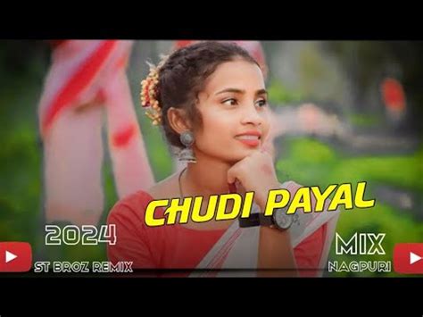 Chodi Payal New Nagpuri Video New Nagpuri Dj Song Remix