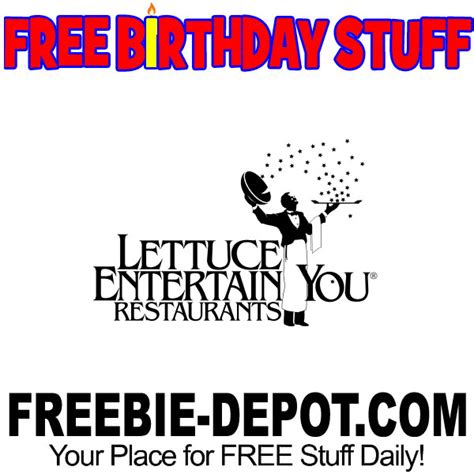 Birthday Freebie Lettuce Entertain You Restaurants Freebie Depot