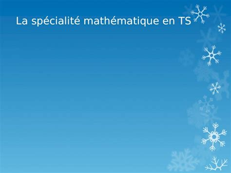 Ppt La Sp Cialit Math Matique En Ts Les Math Matiques Sont Une