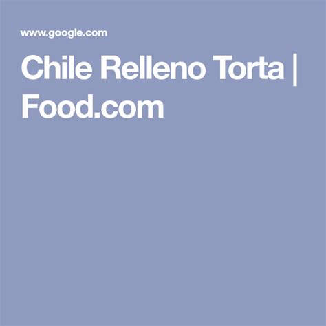 Chile Relleno Torta Recipe Recipe Chile Relleno Torta