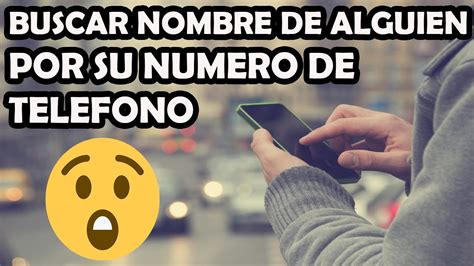 BUSCAR PERSONA POR SU NUMERO DE TELÉFONO DESCONOCIDO Y SABER NOMBRE