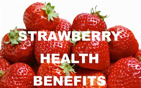 Interesting Facts You Need To Know And Share Strawberries Health Benefits