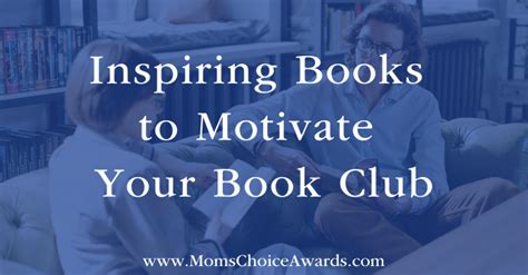 Inspiring Books To Motivate Your Book Club Moms Choice Awards