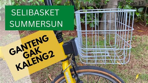 Keranjang Sepeda Lipat Selibasket Summersun Kokoh Gak Kaleng Auto