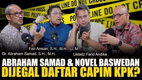 ABRAHAM SAMAD DAN NOVEL BASWEDAN DIJEGAL DAFTAR CALON PIMPINAN KPK