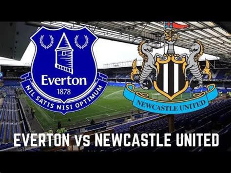 Everton Vs Newcastle Live Stream Premier League Epl Football Match