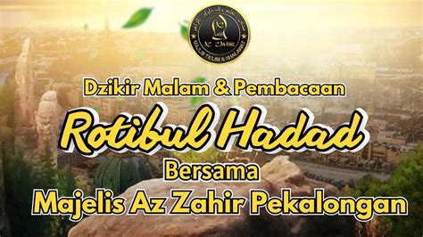 Live Pembacaan Ratib Al Hadad Dzikir Bersama Majelis Az Zahir