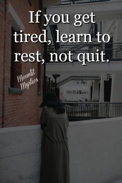 A Person Leaning Against A Wall With The Words If You Get Tired Learn