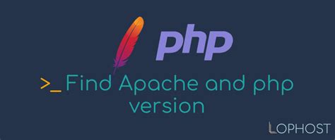 How To Find Apache And Php Version Installed On Server Lophost