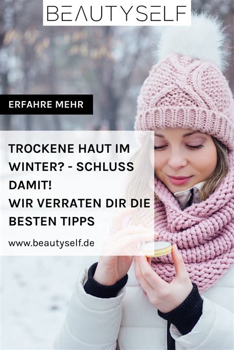 ultimativen Tipps und Tricks für eine trockene Winterhaut