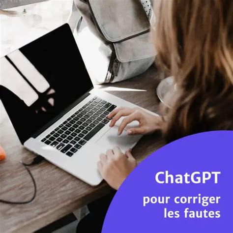 Comment Utiliser Chatgpt Pour Corriger Les Fautes Tapes