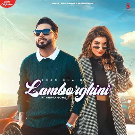 Stream Lamborghini By Khan Bhaini Featuring Shipra Goyal New Punjabi