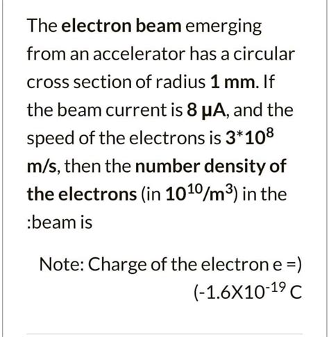 Solved The Electron Beam Emerging From An Accelerator Has A Circular