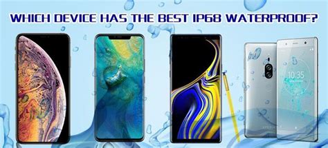 Which Device Has The Best IP68 Waterproof In 2018?