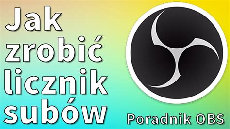 Obs Jak Zrobić Licznik Subów Poradnik 3 Youtube