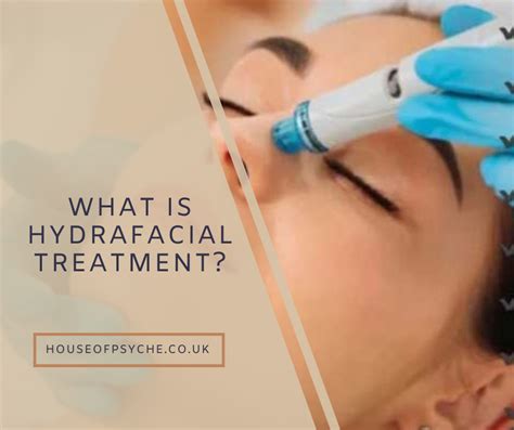 What Is Hydrafacial Treatment Psyche Aesthetics And Holistic Therapy