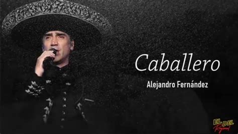 Caballero Alejandro Fern Ndez Alejandrofernandez Youtube