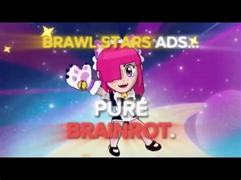 Brawl Stars Ads Are Pure Brain Rot Youtube