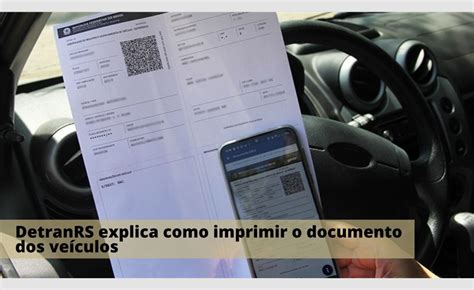 Detranrs Explica Como Imprimir O Documento Dos Ve Culos Tribuna De