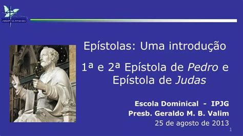 PPT Epístolas Uma introdução 1ª e 2ª Epístola de Pedro e Epístola de