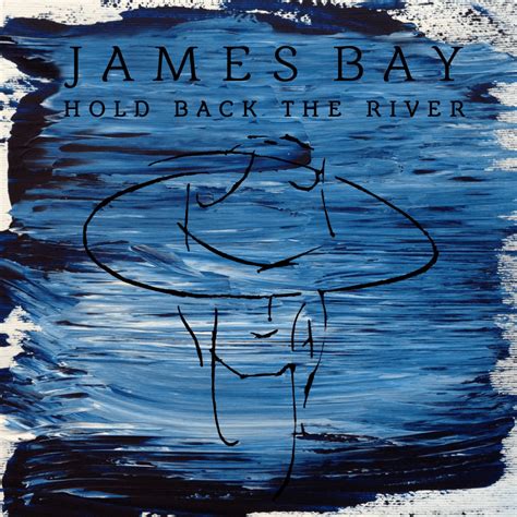 James Bay Hold Back The River Lyrics Genius Lyrics