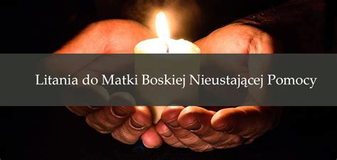 Litania Do Matki Boskiej Nieustaj Cej Pomocy Piosenki I Pie Ni Religijne