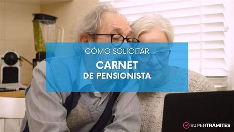 Cómo solicitar el carnet de pensionista PASO A PASO