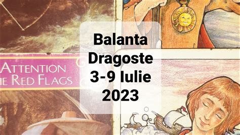 Balanta Dragoste Tarot Horoscop Iulie Youtube