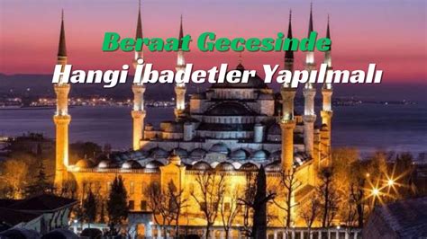 BERAAT GECESİNDE HANGİ İBADETLER YAPILMALI ve NASIL DUA EDİLMELİ YouTube