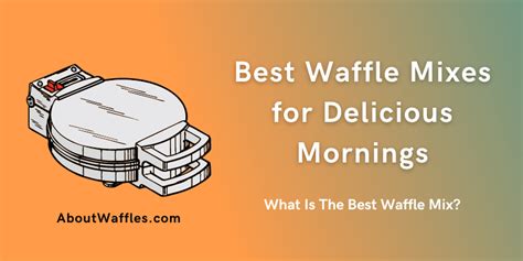 The 10 Best Waffle Mixes for Home Cooks | Buying Guide