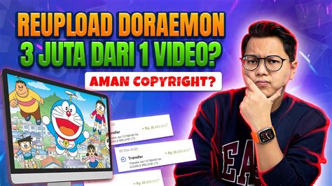 Reupload Doraemon Juta Per Video Yakin Bebas Copyright Cara Dapat