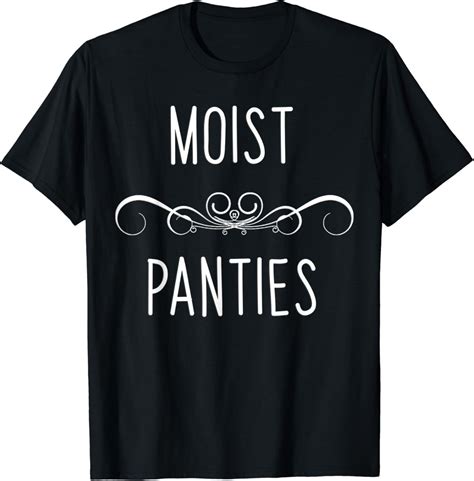 Moist Panties Sexual Adult Naughty Sex Fantasy Fun White T Shirt Clothing Shoes