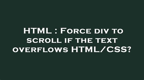 Html Force Div To Scroll If The Text Overflows Html Css Youtube