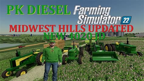 NEW 4020 JD TRACTOR ALL PLATFORMS! NEW MIDWEST HILLS FS22 UPDATE 520 TO 730 JD TRACTOR UPDATE ...