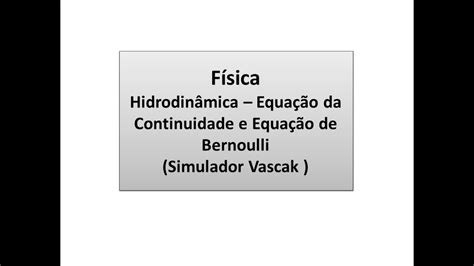 F Sica Hidrodin Mica Equa O Da Continuidade E Equa O De Bernoulli