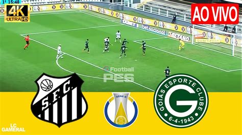 ⚪santos X GoiÁs🟢ao Vivo Com Imagens Assista Agora⚽campeonato