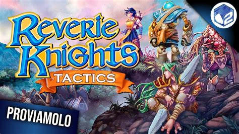 UN TATTICO DISEGNATO A MANO REVERIE KNIGHTS TACTICS Gameplay ITA