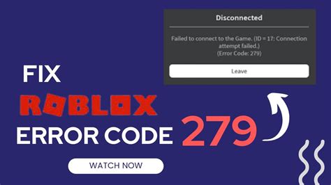 How To Fix Roblox Error Code 279 Failed To Connect The Game Id17 Connection Attempt Failed